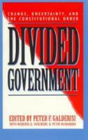 Divided Government: Change, Uncertainty, and the Constitutional Order 084768296X Book Cover