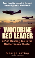 Woodbine Red Leader: A P-51 Mustang Ace in the Mediterranean Theater 089141813X Book Cover