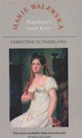 Marie Walewska: Napoleon's Great Love 0860721051 Book Cover