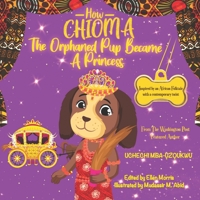 How Chioma The Orphaned Pup Became a Princess B096TRWVTJ Book Cover