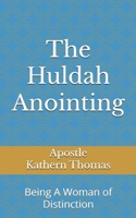 The Huldah Anointing: Being a Woman of Distinction 1973750422 Book Cover