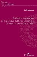 Évaluation systémique de la politique publique en matière de lutte contre le sida en RDC (Études Africaines) (French Edition) 2343138346 Book Cover