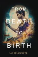 From Death to Birth B0FR1DVRTH Book Cover