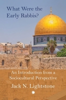 What Were the Early Rabbis?: An Introduction from a Sociocultural Perspective 0227180526 Book Cover