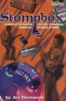 The Stompbox: A History of Guitar Fuzzes, Flangers, Phasers, Echoes and Wahs 0879304790 Book Cover