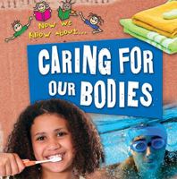 Caring for Our Bodies 0778747352 Book Cover