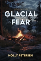 Glacial Fear: A Rowan Campbell Thriller B0DYCB7C2D Book Cover