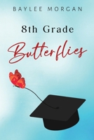 8th Grade Butterflies 1804390011 Book Cover