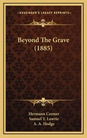 Beyond the Grave.. 1018260056 Book Cover