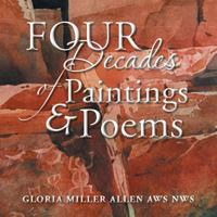 Four Decades of Paintings & Poems 1499002815 Book Cover
