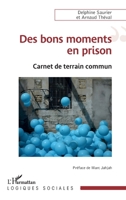 Des bons moments en prison: Carnet de terrain commun (Logiques Sociales) (French Edition) 2336473542 Book Cover