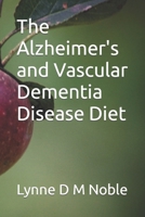 The Alzheimer's and Vascular Dementia Disease Diet 1082402850 Book Cover