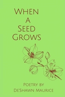 When a Seed Grows 1728629101 Book Cover