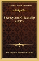 Secrecy And Citizenship 1437055206 Book Cover