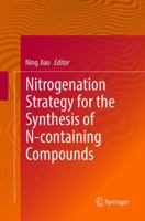 Nitrogenation Strategy for the Synthesis of N-containing Compounds 9811028117 Book Cover