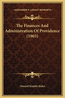 The Finances And Administration Of Providence... 1120879655 Book Cover
