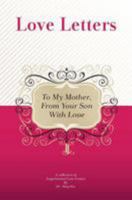 To My Mother, from Your Son with Love: A Collection of Inspirational Love Letters 1442187913 Book Cover