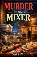 Murder in the Mixer B0GH63P822 Book Cover