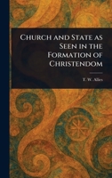 Church and State as Seen in the Formation of Christendom 1023309505 Book Cover