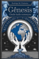 Gênesis Onde Tudo Começou (Portuguese Edition) B0DSKNJQ2D Book Cover
