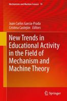 New Trends in Educational Activity in the Field of Mechanism and Machine Theory 3319018353 Book Cover
