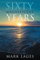 Sixty Magnificent Years 1546203583 Book Cover