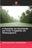 A Questão da Realidade em Três Tragédias de Shakespeare 6205319047 Book Cover