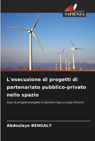 L'esecuzione di progetti di partenariato pubblico-privato nello spazio: Caso di progetti energetici in Burkina Faso e Costa d'Avorio 6205874520 Book Cover