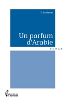Un parfum d'Arabie (French Edition) 2342023189 Book Cover