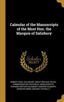 Calendar Of The Manuscripts Of The Marquess Of Salisbury 0530183005 Book Cover