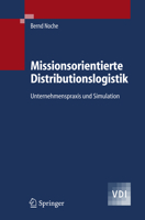Missionsorientierte Distributionslogistik: Unternehmenspraxis und Simulation (VDI-Buch) (German Edition) 3540676082 Book Cover