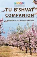 TU B'SHVAT COMPANION: A Handbook for The New Year of the Tree 1957466006 Book Cover