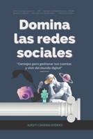 Domina las redes sociales: Consejos para gestionar tus cuentas y vivir del mundo digital. B0BVCWQQW7 Book Cover