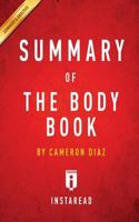 The Body Book by Cameron Díaz - A 30-Minute Summary: The Law of Hunger, the Science of Strength, and Other Ways to Love Your Amazing Body 149754064X Book Cover