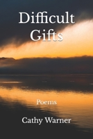 Difficult Gifts: Poems B0BZBR783C Book Cover