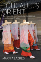 Foucault's Orient: The Conundrum of Cultural Difference, From Tunisia to Japan 1789208173 Book Cover