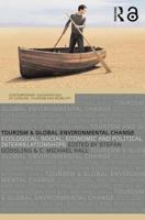 Tourism and Global Environmental Change: Ecological, Social, Economic and Political Interrelationships (Contemporary Geographies of Leisure, Tourism and Mobility) 041536132X Book Cover