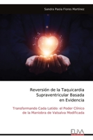 Reversión de la Taquicardia Supraventricular Basada en Evidencia: Transformando Cada Latido: el Poder Clínico de la Maniobra de Valsalva Modificada (Spanish Edition) 9999329659 Book Cover
