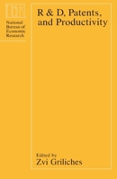 R and D, Patents, and Productivity (National Bureau of Economic Research Conference Report) 0226308847 Book Cover