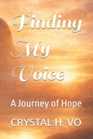 FINDING MY VOICE: A Journey of Hope B086Y39J4V Book Cover