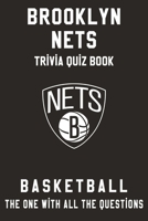 Brooklyn Nets Trivia Quiz Book - Basketball - The One With All The Questions: NBA Basketball Fan - Gift for fan of Brooklyn Nets B085RPX7R6 Book Cover