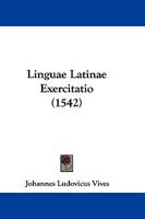 Linguae Latinae Exercitatio (1542) 1104781115 Book Cover