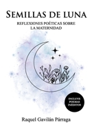 Semillas de luna: reflexiones poéticas sobre la maternidad (Spanish Edition) 8409649616 Book Cover