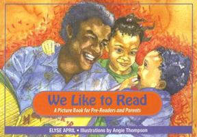 We Like to Read: A Picture Book for Pre-Readers and Parents 1890772801 Book Cover