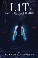 LiT: Part 1 - The Dark Ignites 1786955849 Book Cover
