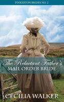 The Reluctant Father's Mail Order Bride 1089322666 Book Cover