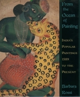 From the Ocean of Painting: India's Popular Paintings 1589 to the Present 019511194X Book Cover