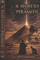 Il Segreto Delle Piramidi (Italian Edition) B0GLTZBVK3 Book Cover