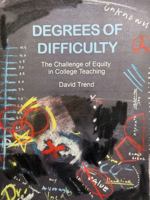 Degrees of Difficulty: The Challenge of Equity in College Teaching B0DRSPKTMH Book Cover