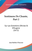 Sentimens De Cleante, Part 2: Sur Les Entretiens D’Ariste Et D’Eugene (1672) 1166303802 Book Cover